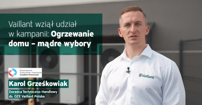 Vaillant wspiera kampanię SPIUG „Ogrzewanie domu – mądre wybory”